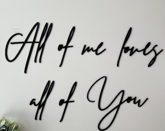 Modern lettering - All of me loves all of You - as a 3D wall decal