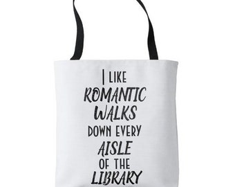 Buch Tasche ~I like romantic walks down every aisle of the library~