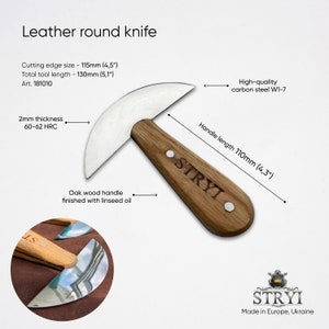 May include: A leather round knife with a 4.5-inch cutting edge and a 5.1-inch total length. The knife has a 2mm thick blade made of high-quality carbon steel W1-7 and an oak wood handle finished with linseed oil. The handle is 4.3 inches long and has the word "STRYI" engraved on it.