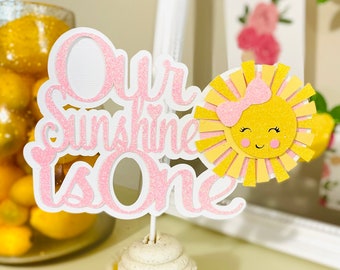 Our Sunshine is One Cake Topper: Girl First Birthday Party Decoration