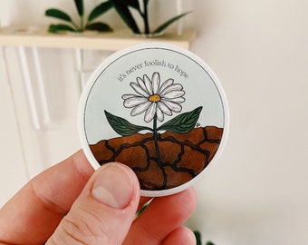 Never Foolish to Hope Pinback Button