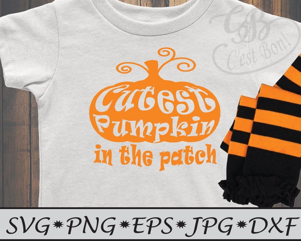 Cutest Pumpkin In The Patch Infant Childs Halloween Svg Etsy