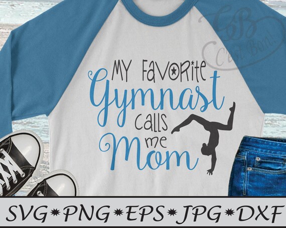 My Favorite Gymnast Calls Me Mom Cut File Vinyl Cutter Dxf Etsy