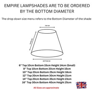 May include: Diagram showing how to order empire lampshades by bottom diameter. The diagram shows a cone-shaped lampshade with measurements for the top, bottom, and slope in centimeters. The text below the diagram lists different sizes of lampshades with their corresponding top, bottom, and height measurements in inches and centimeters.