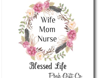 Wife, mom, nurse, blessed life, Printable 8x10