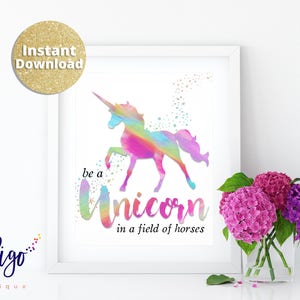 Be a Unicorn in a Field of Horses INSTANT DOWNLOAD Rainbow Print Unicorn Party Teenager Gift Unicorn Printable Art Unicorn Print image 1