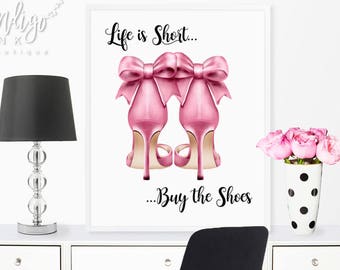 Life is Short Buy the Shoes Poster | Teen Girl Room Décor | Girl Room Art | Fashion Illustration | Gift for Friend | Printable Wall Art