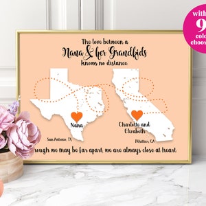 May include: A peach-colored printable art print with a map of Texas and California connected by a dotted line. The text reads "The love between a Nana & her Grandkids knows no distance" and "rough we may be far apart, we are always close at heart".