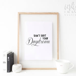 Don't Quit Your Daydreams Inspirational Print | Daydream Digital Download | Inspirational Quote | Office Décor Motivational Poster image 4