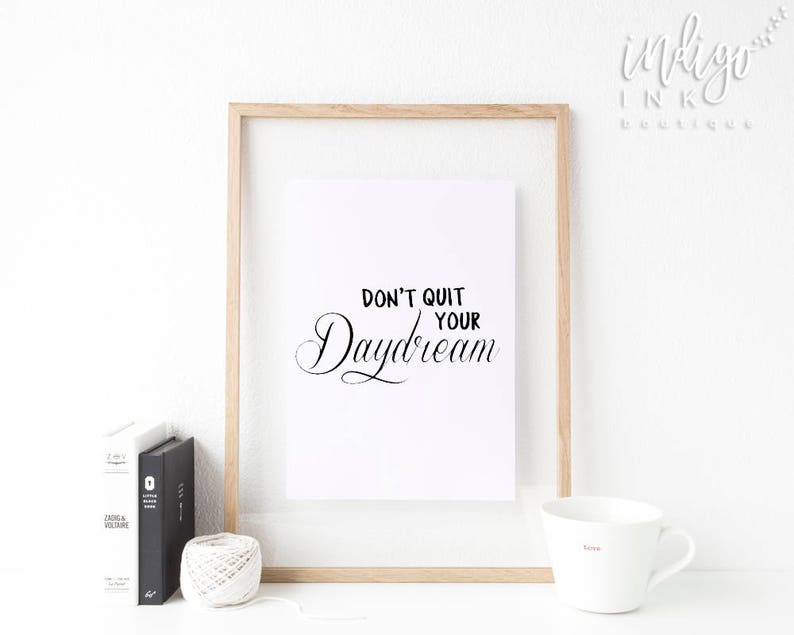 Don't Quit Your Daydreams Inspirational Print | Daydream Digital Download | Inspirational Quote | Office Décor Motivational Poster image 4
