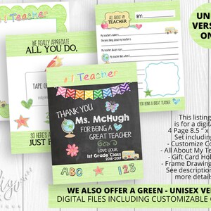 May include: A printable teacher appreciation gift set with a chalkboard background. The set includes a thank you card, a gift card holder, a frame drawing page, and an all about my teacher page. The text on the thank you card reads "Thank You Ms. McHugh for being a great teacher. Love your 1st Grade Class 2016-2017".