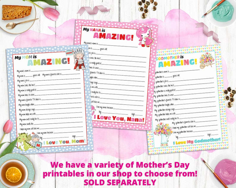 May include: Three Mother's Day printable sheets with fill-in-the-blank prompts for Mum, Nana, and Godmother. Each sheet has a decorative border and the words "AMAZING!" in large letters. The bottom of each sheet says "I Love You".