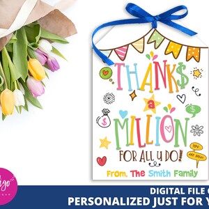 May include: A colorful thank you card with the text "Thanks a Million for all you do!" and "From, The Smith Family". The card is decorated with stars, hearts, and dollar signs.