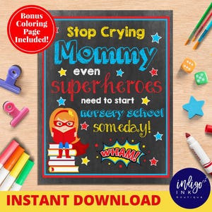 1st Day of Nursery School Sign INSTANT DOWNLOAD | First Day of School Chalkboard Sign | Nursery School Sign | Stop Crying Mom Superhero Sign