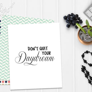 Don't Quit Your Daydreams Inspirational Print | Daydream Digital Download | Inspirational Quote | Office Décor Motivational Poster image 3