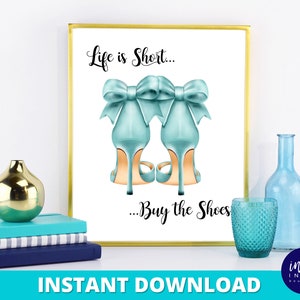 La vida es corta Compra los zapatos DESCARGA INSTANTÁNEA / Decoración de habitación para adolescentes / Ilustración de moda / Regalo para una amiga / Arte mural imprimible