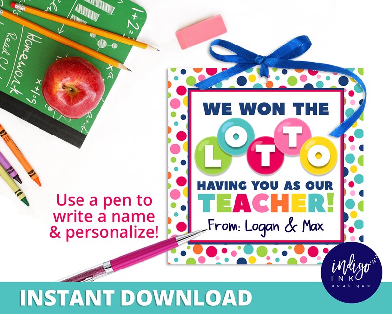 May include: A colorful printable teacher appreciation card with the text "We won the LOTTO having you as our TEACHER!" and a space to write a name. The card has a polka dot background and a blue ribbon.