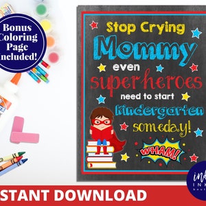 1st Day of KINDERGARTEN Chalkboard Sign INSTANT DOWNLOAD Back to School Sign Stop Crying Mom Superhero Poster Superheroes School Sign image 1