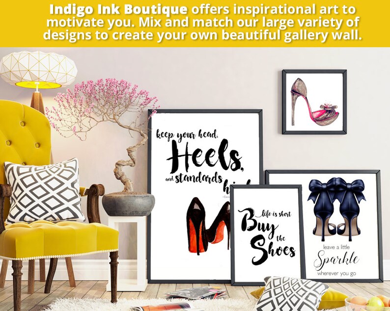 May include: Three framed art prints with black frames and white backgrounds. The prints feature black and white illustrations of high heels with inspirational quotes. The first print says "Keep your head. Heels. and standards high". The second print says "Life is short. Buy the shoes". The third print says "Leave a little sparkle wherever you go".