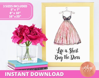 Life is Short Buy the Dress Printable Wall Art | Typography Quote | Fashion Wall Art | Fashion Print | Fashion Quote | Fashion Art Print