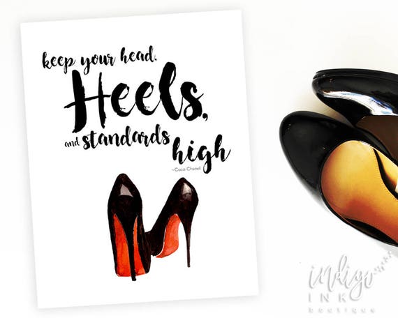 Keep Your Head Heels and Standards High Inspirational Print 