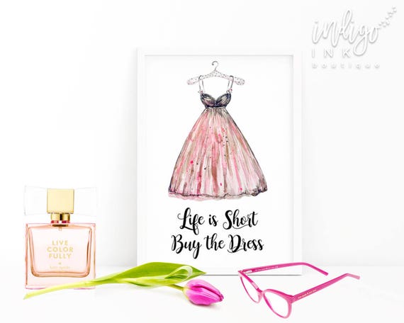 life is short buy the dress Life is too short but the damn dress" Poster for Sale by vickys-life