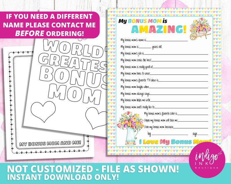 May include: A digital printable file featuring two pages. One page is a fill-in-the-blanks questionnaire titled "My Bonus Mom is AMAZING!" The other page is a coloring sheet that says "World's Greatest Bonus Mom."