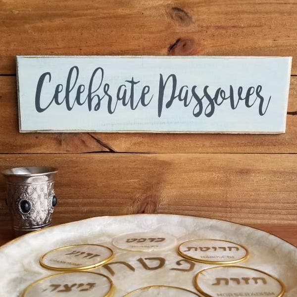 Celebrate Passover,  Passover signs, Passover decorations, Passover gifts,Seder hostess gifts