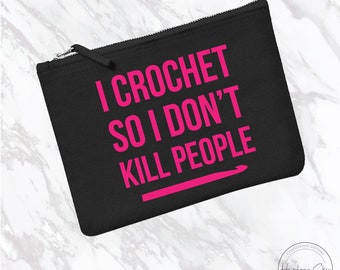I Crochet Also I Don't Kill People - Accessoire-Tasche aus Baumwolle mit Reißverschluss für Haken, Garn, Schere