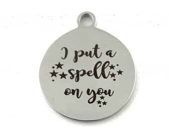 I put a spell on you Charm, Halloween Round Engraved Charm, Stainless Steel Engraved Charm, Kids Charm, Custom, Personalized, Supplier