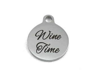 Wine Time Charm, Stainless Steel Laser Engraved Charm, Round Charm, Stainless Steel Charm, Laser Engraved Charm, Canadian Supplier