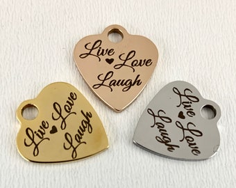 Live Love Laugh Heart Charm, Laser Engraved Charm, Stainless Steel Engraved Charm,Laser Engraved, Rose Gold Charm, 006