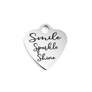 Smile Sparkle Shine, Engraved Charm,  Heart Charm, Stainless Steel Engraved Charm, 030