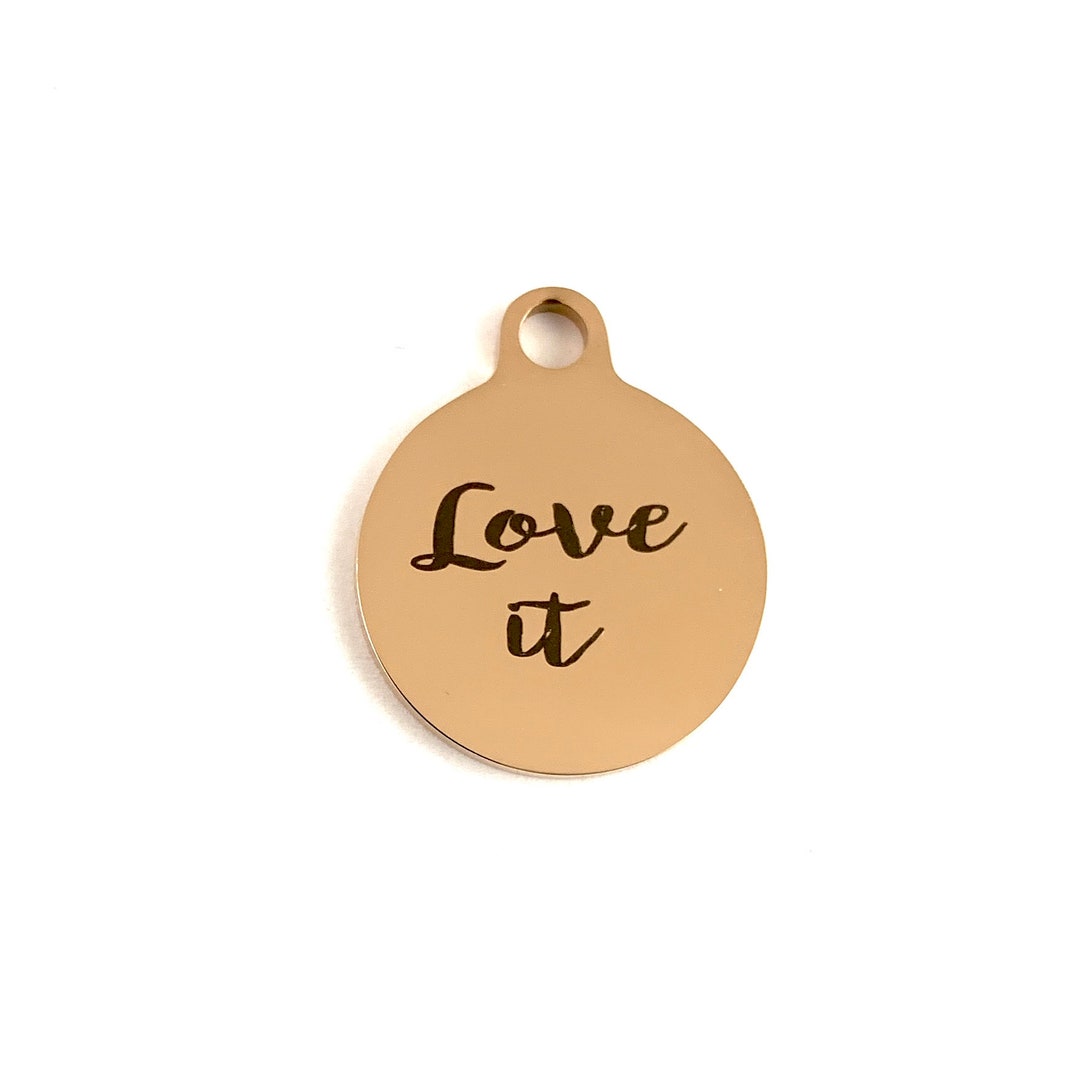 Love It, Laser Engraved Charm, Different Color Charm, Stainless Steel