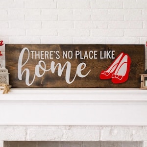 There’s no place like home Sign, Wood Sign, Wall Sign, Mantle Sign, Countertop Sign, Wizard of OZ Sign, Ruby slippers, Housewarming gift