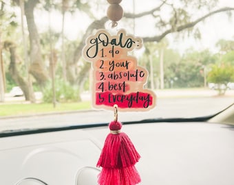 Goals: Do your absolute Best Everyday Car Reminder, Tassel Car Hanger, Acrylic Tassel Car hanger, Tassel Car Charm