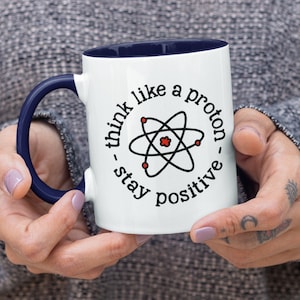Personalized Chemistry teacher mug, physics teacher gift, Science teacher present, positive thinking proton quote Personalized Mug