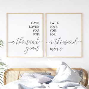 I Have Loved You For A Thousand Years I Will Love You For A Thousand More, Bedroom Wall Art Over The Bed Prints, Couple Bedroom Decor Quotes