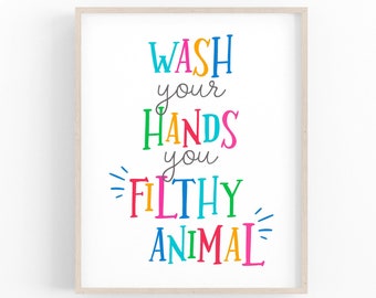 Wash your hands you filthy animal, Bathroom wall art kid's, Bathroom sign, Children bathroom printable, Colorful bathroom art print download