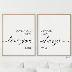Loved you, dan hou ik van je nog steeds altijd zal hebben, prints paar slaapkamer decor set van 2 borden boven het bed romantische citaten digitale print