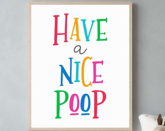 Have a nice poop, Bathroom wall art kids, Bathroom print funny, Children bathroom printable art, Kids bathroom wall decor digital download