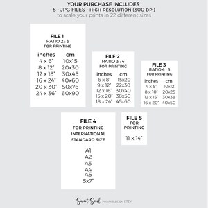May include: A printable digital download for 5 JPG files of different aspect ratios for printing. The files are high resolution (300 DPI) and can be scaled to 22 different sizes. The aspect ratios are 2:3, 3:4, 4:5, and international standard sizes.