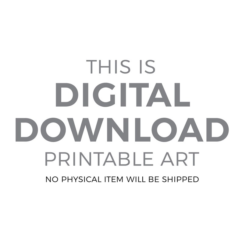 May include: Digital download printable art. This is a digital product, no physical item will be shipped.