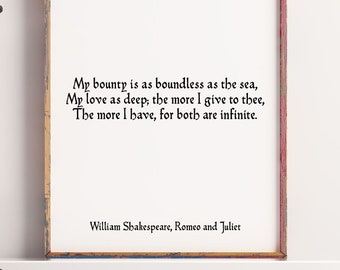 Romeo and Juliet Wall Art Print, Black & White Art, William Shakespeare Love Quote, My bounty is as boundless as the sea, My love as deep
