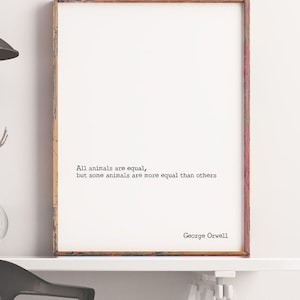 George Orwell Animal Farm Quote Print in Black & White - Unframed, All Animals Are Equal, But Some Animals Are More Equal Than Others