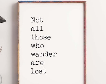 Not All Who Wander Literary Quote Art Unframed and Framed Prints