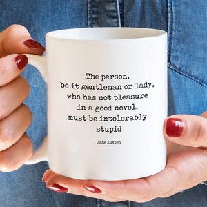 Jane Austen coffee mug, pleasure in a good novel reading mug with quote, Northanger Abbey reading gifts