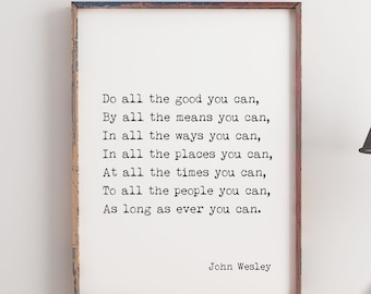 John Wesley Quote Print, Do All the Good You Can, Black White Wall Art