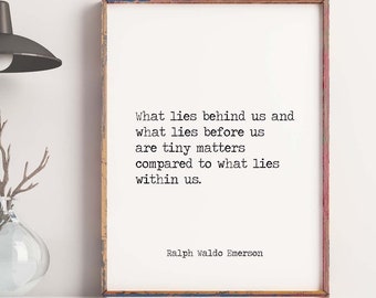 Ralph Waldo Emerson Quote Print, "What Lies Within Us" - Black & White Unframed or Framed