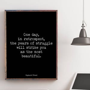 Sigmund Freud Quote Print in Black & White, Psychology Art Print Unframed and Framed Art, In Retrospect The Years Of Struggle Most Beautiful